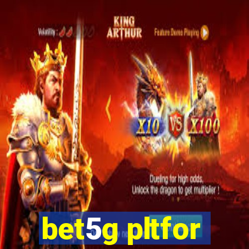 bet5g pltfor